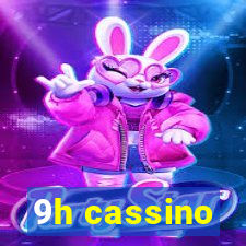 9h cassino